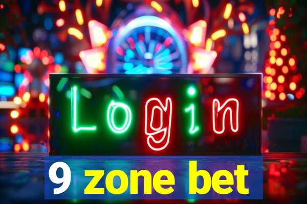 9 zone bet